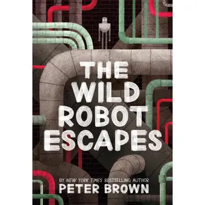 The Wild Robot Escapes: Volume 2 -- Peter Brown - Paperback