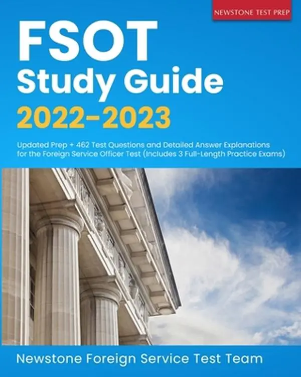 USED-FSOT Study Guide 2022-2023: Updated Prep + 462 Test Questions and Detailed Answer Explanations for the Foreign Service Officer Test (Includes 3 Fu by Foreign Service Test Team, Newstone (Paperback)
