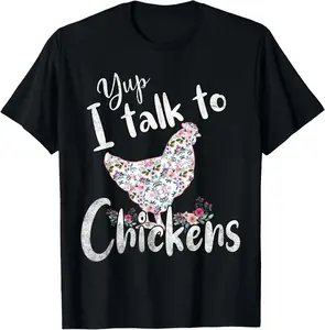 Yup I Talk to Chickens Funny Gifts Casual Short Sleeve Cotton T-Shirt