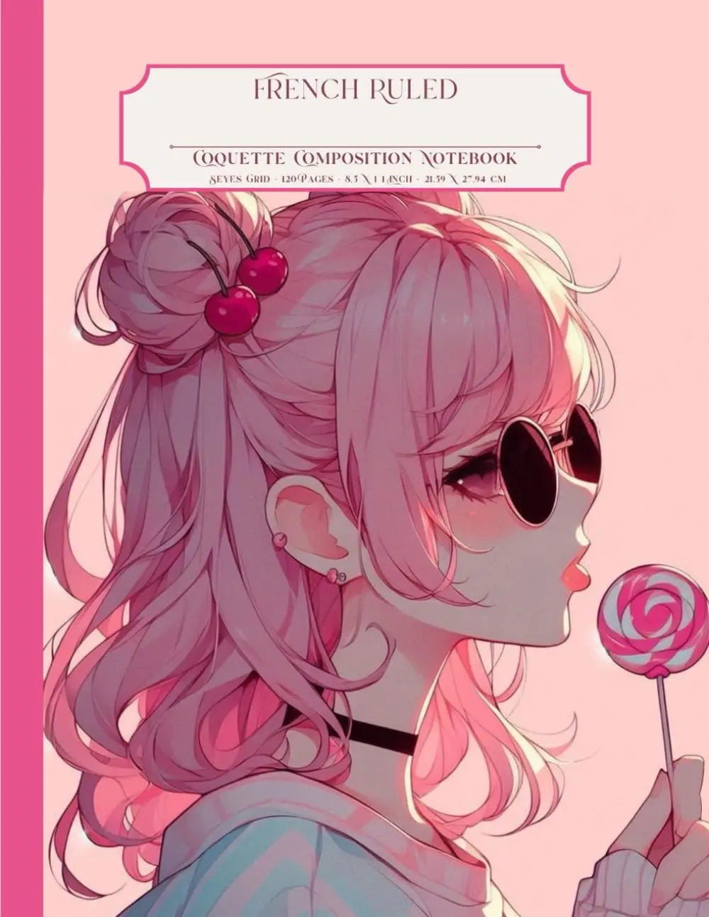 French Ruled Coquette Composition Notebook: Girly Pastel Pink Aesthetic Journal for Teen Girls and Women with Seyes Grid for Cursive Handwriting ... Cute Anime Cherries Lollipop Girl Cover