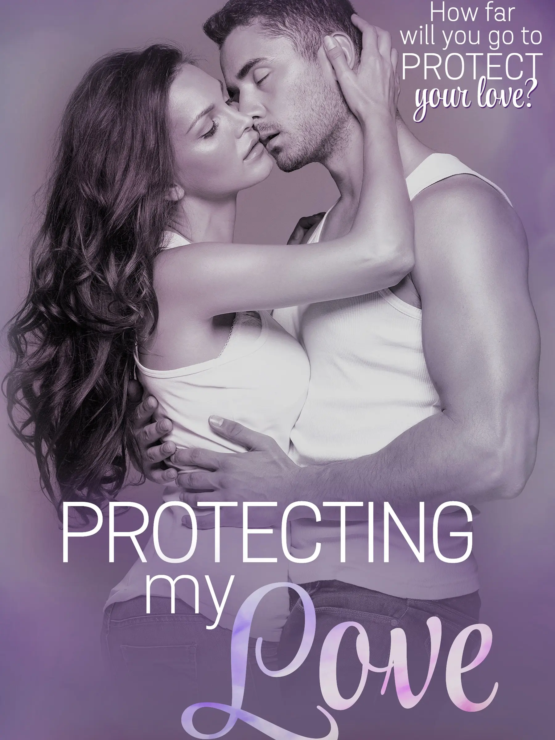 Protecting My Love- Protectors Book 2