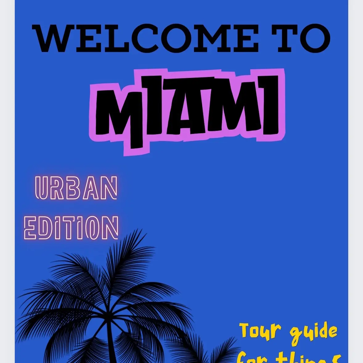 Welcome to Miami   Tour guide urban edition