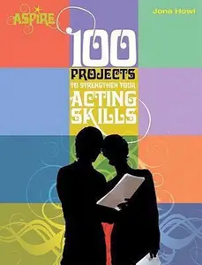 USED-100 Projects to Strengthen Your Acting Skills (Aspire Series) by Jona Howl (Paperback)