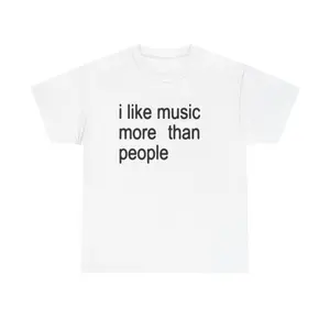Funny Quote Unisex Tee, I like Music more than People, Music Lover Shirt, Graphic Tee, Sarcastic Gift, Introvert Apparel, Humor Top