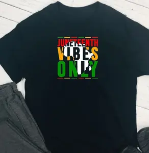 Juneteenth Vibes Only DTF ready to press iron on transfer for clothing tshirts and hoodies(Shirt not included)