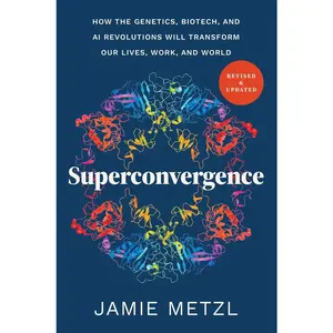 USED Book - Superconvergence: How the Genetics, Biotech, and AI Revolutions Will Transform Our Lives, Work, and World by Metzl, Jamie (Paperback) - english