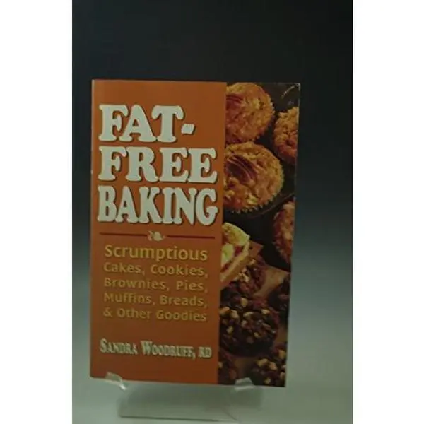 USED-Secrets of Fat-Free Baking: Over 130 Low-Fat & Fat-Free Recipes for Scrumptious and Simple-To-Make Cakes, Cookies, Brownies, Muffins, Pies, Breads, by Sandra Woodruff (Paperback)