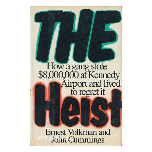 USED Book - The Heist: How a Gang Stole $8,000,000 at Kennedy Airport and Lived to Regret It by Ernest Volkman (Hardcover) - english