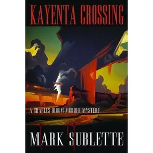 USED Book - Kayenta Crossing (A Charles Bloom Murder Mystery) by Mark Sublette (Hardcover) - english