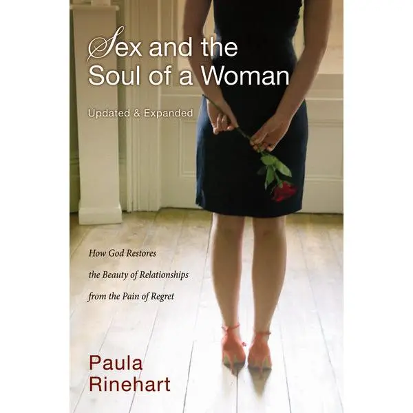Sex and the Soul of a Woman: How God Restores the Beauty of Relationship from the Pain of Regret