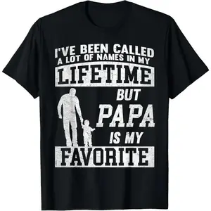 100% Cotton I've Been Called A Lot Of Names But Papa Father's Day gift T-Shirt