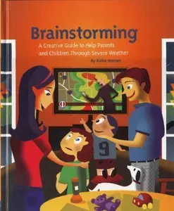 USED-Brainstorming: A Creative Guide to Help Parents and Children Through Severe Weather by Katie Horner (Hardcover)