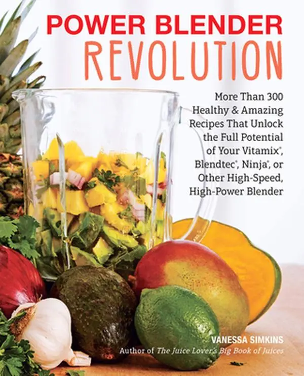 USED Book - Power Blender Revolution: More Than 300 Healthy and Amazing Recipes That Unlock the Full Potential of Your Vitamix, Blendtec, Ninja, or Other High-Spe by Simkins, Vanessa (Paperback) - english