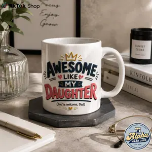 3D EFFECT Awesome Like My Daughter Cup, Funny Fathers Day Mug For Dad, Gift From Daughter Coffee Mug, Cute Novelty Ceramic Mug