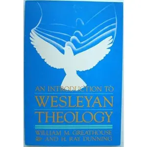 USED-An Introduction to Wesleyan Theology by William M. Greathouse (Paperback)