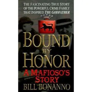 USED-Bound by Honor: A Mafioso's Story by Bill Bonanno (Unknown)