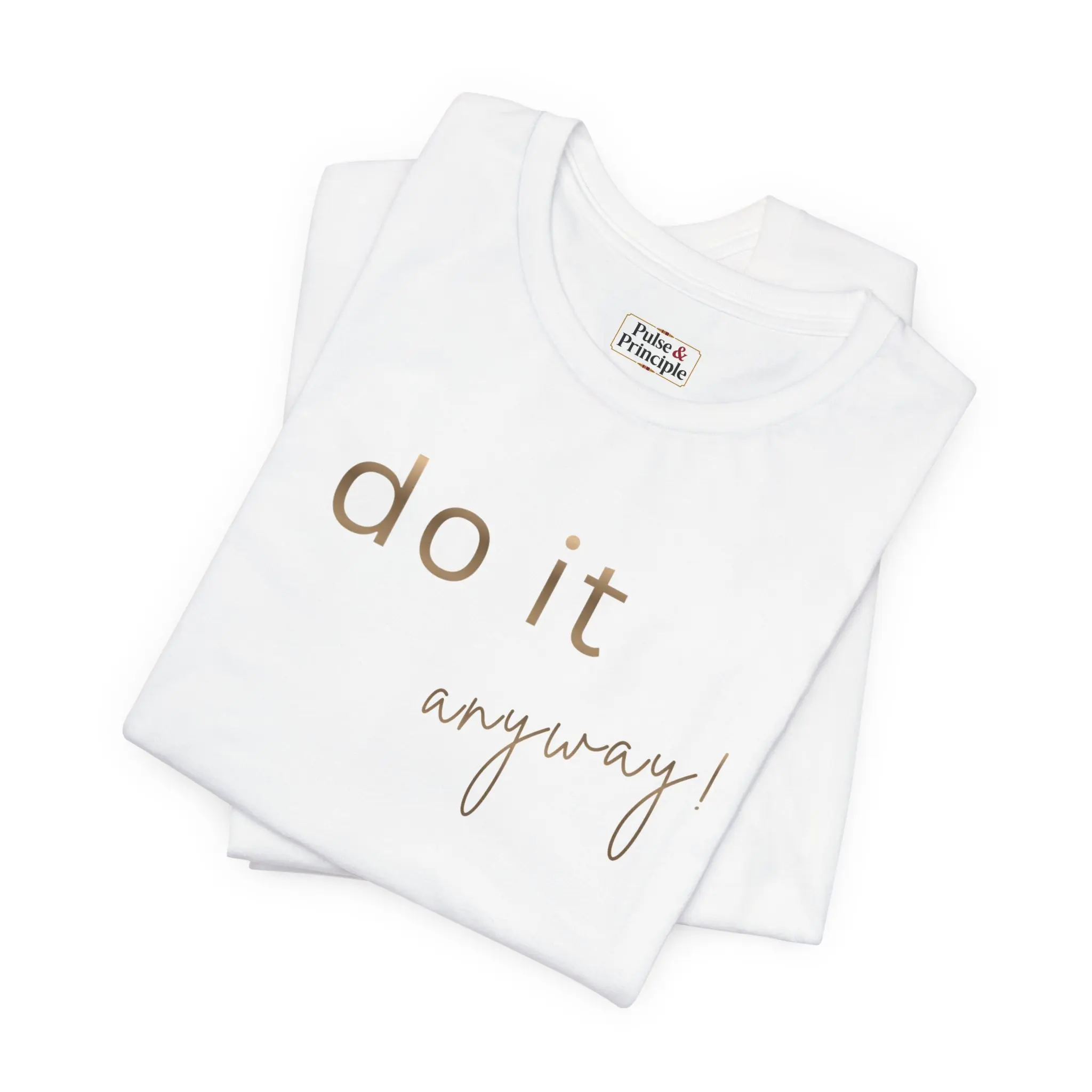 do it anyway! / Unisex T-Shirt