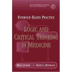 USED-Evidence Based Practice: Logic And Critical Thinking In Medicine by Milos Jenicek (Paperback)
