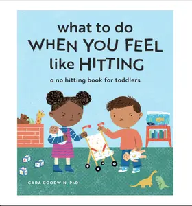 What to Do When You Feel Like Hitting: A No Hitting Book for Toddlers (Big Feelings Books for Toddlers) - Paperback