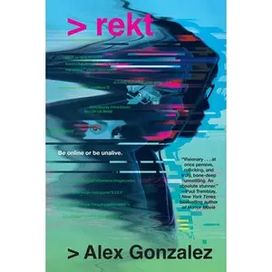 Rekt -- Alex Gonzalez, Hardcover
