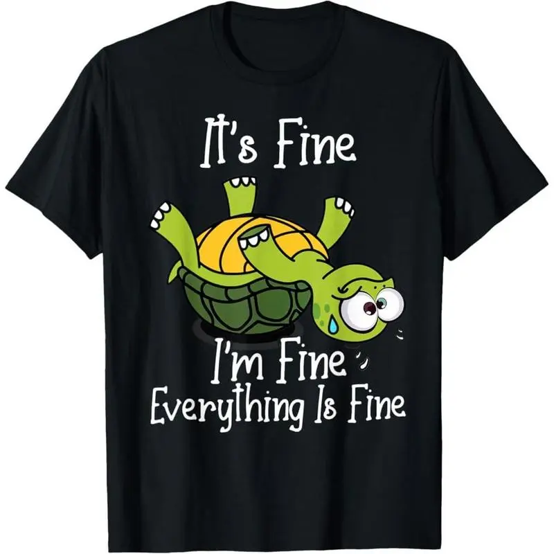 100% Premium Cotton Funny Turtle T-Shirt It's fine I'm fine everything is fine Cute Graphic Tee