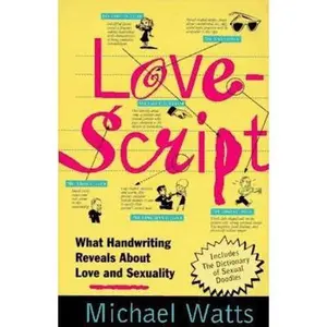 USED-Lovescript: What Handwriting Reveals about Love & Romance by Watts, Michael (Paperback)