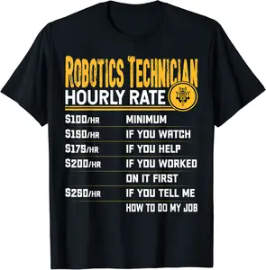 Robotics Technician Hourly Rate - Funny Robotics Engineer T-Shirt - Prudencekto Shop 26B0BGB5CV65