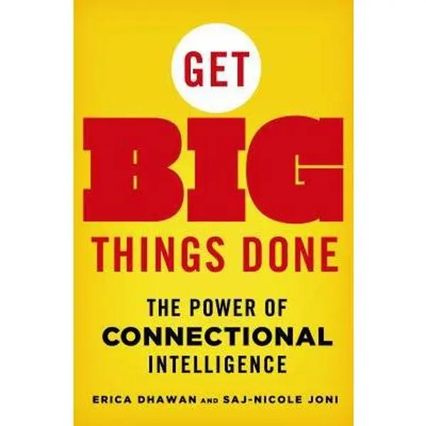 USED-Get Big Things Done: The Power of Connectional Intelligence by Dhawan, Erica (Hardcover)