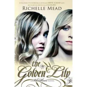 USED-The Golden Lily by Mead, Richelle (Hardcover)