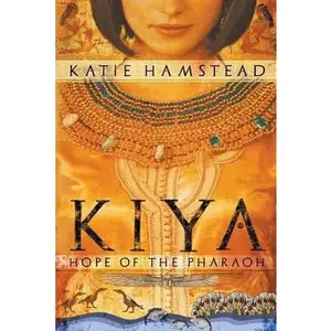 USED-Kiya: Hope of the Pharaoh by Hamstead, Katie (Paperback)