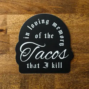 In Loving Memory (Tacos) Sticker