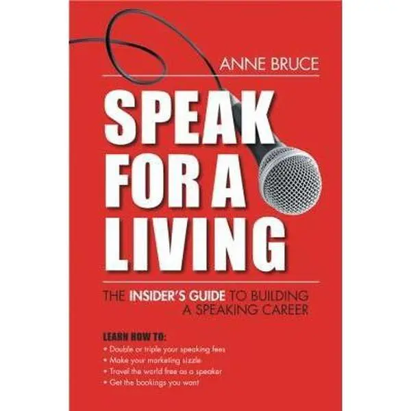 USED-Speak for a Living: An Insider's Guide to Building a Professional Speaking Career by Anne Bruce (Paperback)