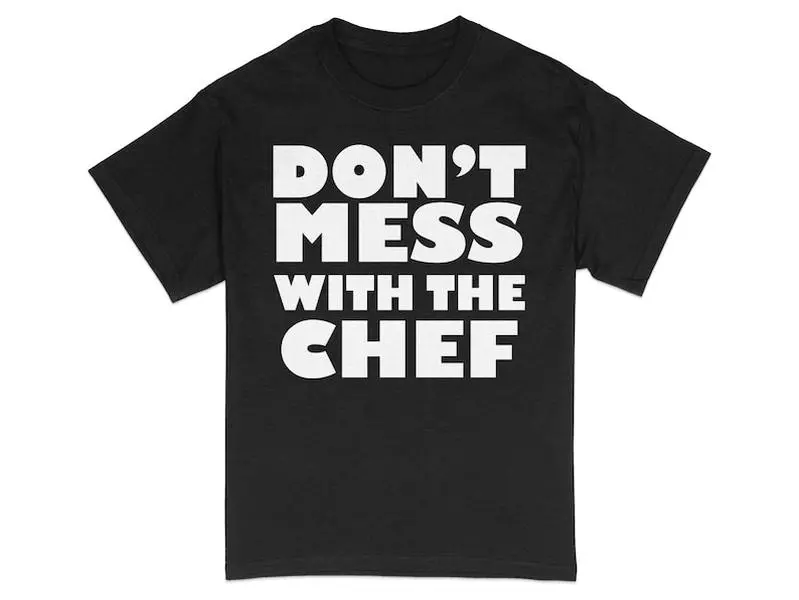 Chef T-Shirt, Don't Mess With The Chef, Funny Kitchen Tee, Culinary Expert Gift, Chef Attire, Cooking Shirt, Black and White Graphic