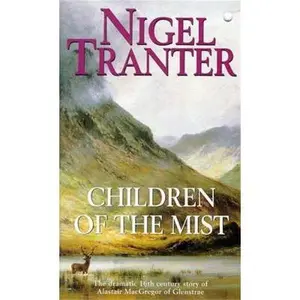 USED-Children of the Mist: The Dramatic 16th Century Story of Alastair MacGregor of Glenstrae by Nigel Tranter (Paperback)