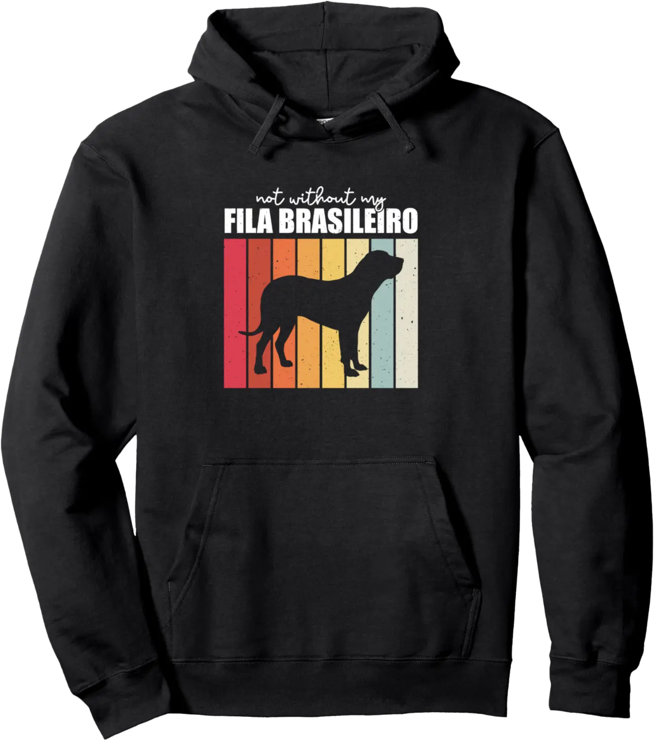 Fila Brasileiro Dog Love Not Without My Loyal Friend Pullover Hoodie - Lydiagarcia Shop 68B0FCFTVXRB