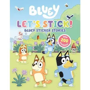 Let's Stick!: Bluey Sticker Stories -- Penguin Young Readers Licenses, Paperback