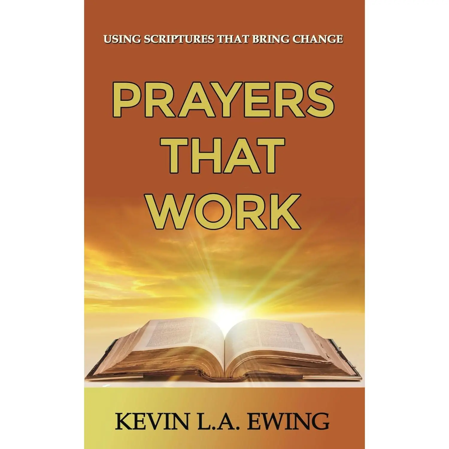 Prayers That Work: Using Scriptures That Bring Change
