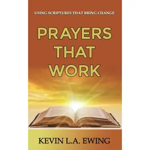 Prayers That Work: Using Scriptures That Bring Change