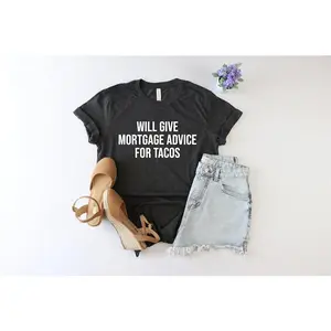 Will Give Mortgage Advice for Tacos Shirt, Real Estate Shirt, Realtor Shirt, Mortgage Shirt, Mortgage Broker Shirt, Loan Officer Shirt, Taco