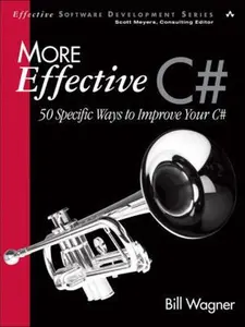 USED-More Effective C#: 50 Specific Ways to Improve Your C# by Wagner, Bill (Paperback)