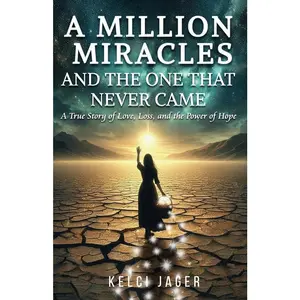 USED-A Million Miracles: And The One That Never Came by Jager, Kelci (Paperback)