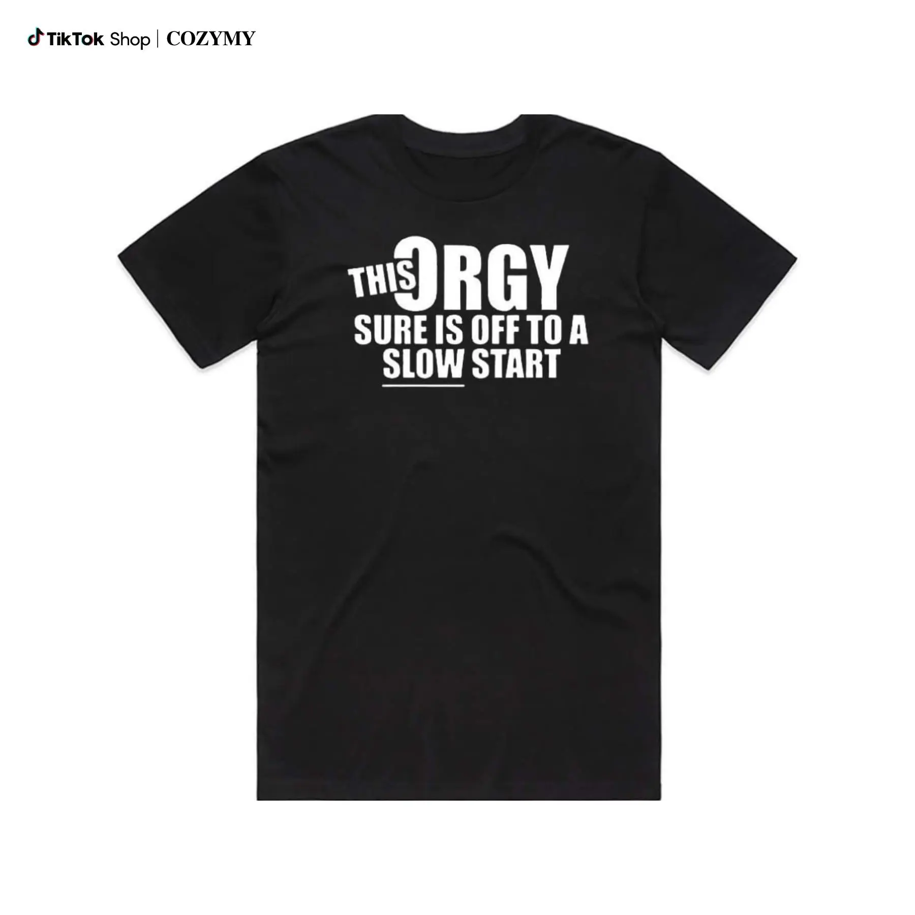 Funny 'This Orgy Sure is Off to a Slow Start' Graphic T-Shirt - Black Cotton, Regular Fit, Casual Humor Tee for Adults, Machine Washable, Perfect for Parties & Outdoor Events, Funny T Shirts