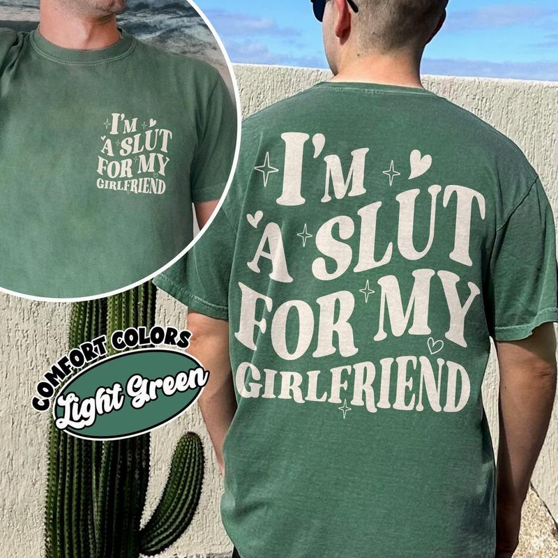 Im A Slut For My Girlfriend Comfort Colors TShirt, Valentines Day Two Sided Shirt For Boyfriend, I Love My Girlfriend Gift, Funny Boyfriend AH6