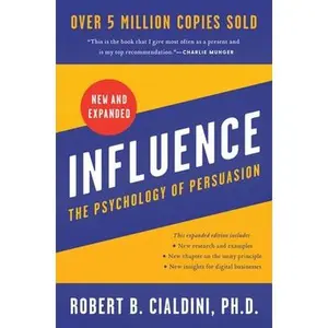 Influence: The Psychology of Persuasion by Cialdini, Robert B.