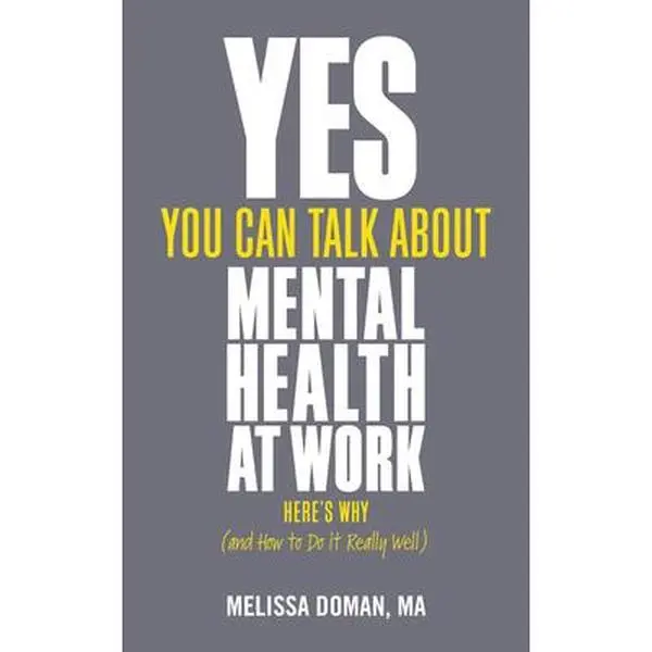 USED Book - Yes, You Can Talk about Mental Health at Work: Here's Why... and How to Do It Really Well by Doman, Melissa (Paperback) - english