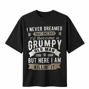 Men's 3D digitally printed T-shirt. I never thought I'd be a grumpy old man one day, but here I kill him with a tagline pattern