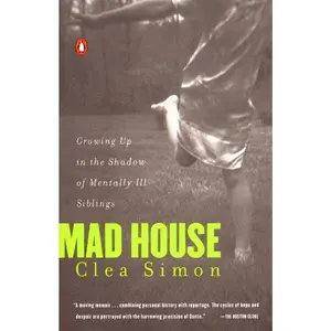 USED-Mad House: Growing Up in the Shadow of Mentally Ill Siblings by Simon, Clea (Paperback)