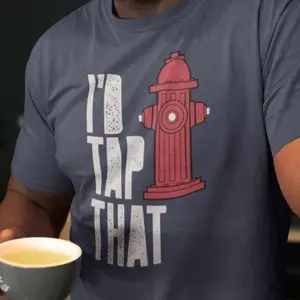 Funny Firefighter T-Shirt: I'd Tap That, Fireman Gift