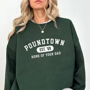 Poundtown Home Of Your Dad Shirt, Poundtown Sweatshirt, Hoodie, Tshirt, Fall Sweater, Trending Hoodie, Gift, Vintage Clothing