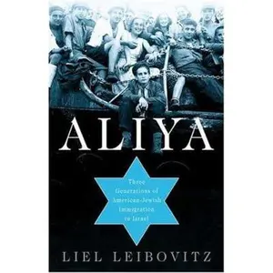 USED-Aliya: Three Generations of American-Jewish Immigration to Israel by Liel Leibovitz (Hardcover)